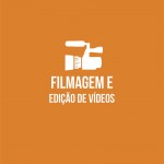 FILMAGEM E EDIÇÃO DE VÍDEOS