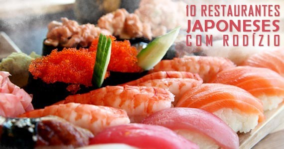 Confira 10 restaurantes japoneses com rodízio em São Paulo!